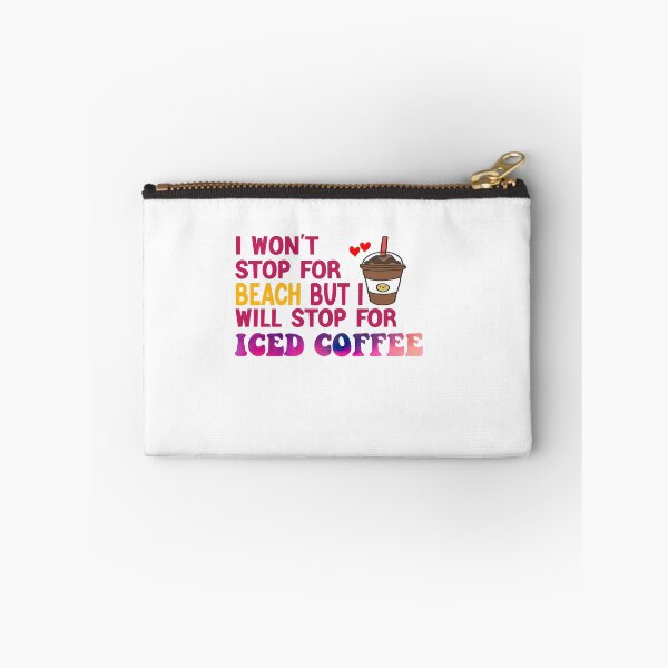 Item preview, I Won’t Stop For Beach But I’ll Stop For Iced Coffee designed and sold by Cupsofdreams.