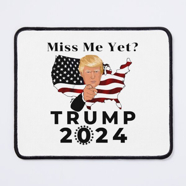Item preview, Miss Me Yet Funny President Re Elect Trump designed and sold by ChrisHienHo.