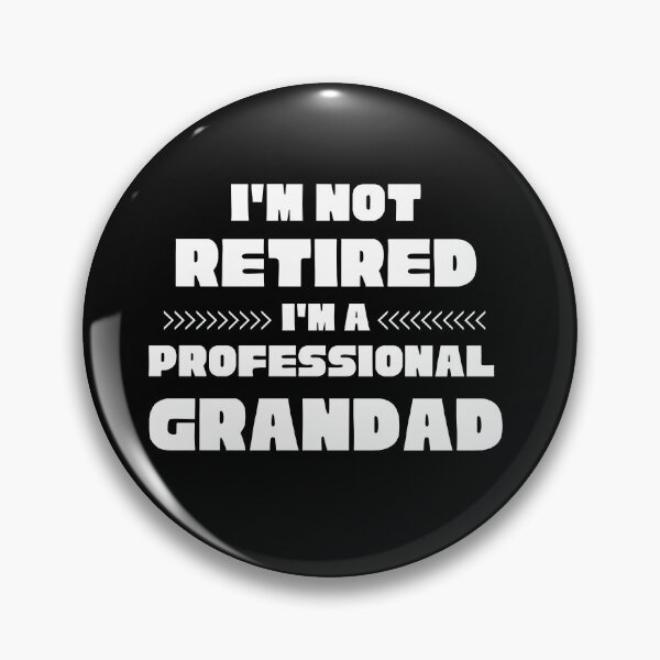 Item preview, IM NOT RETIRED IM A PROFESSIONAL GRANDAD  designed and sold by Affyboss6.