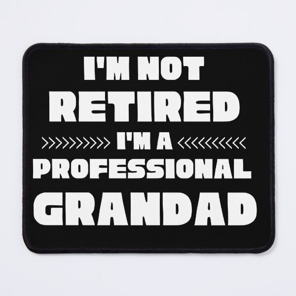 Item preview, IM NOT RETIRED IM A PROFESSIONAL GRANDAD  designed and sold by Affyboss6.