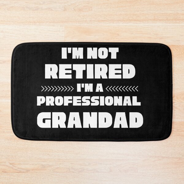Item preview, IM NOT RETIRED IM A PROFESSIONAL GRANDAD  designed and sold by Affyboss6.