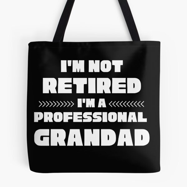 Item preview, IM NOT RETIRED IM A PROFESSIONAL GRANDAD  designed and sold by Affyboss6.