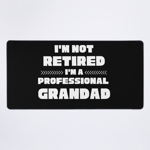 Item preview, IM NOT RETIRED IM A PROFESSIONAL GRANDAD  designed and sold by Affyboss6.
