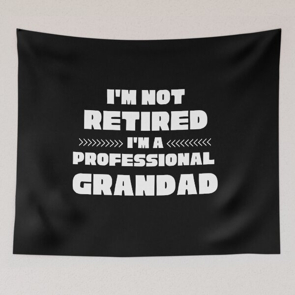 Item preview, IM NOT RETIRED IM A PROFESSIONAL GRANDAD  designed and sold by Affyboss6.