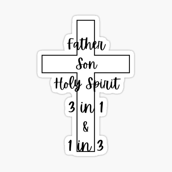 father-son-holy-spirit-3-in-1-and-1-in-3-sticker-for-sale-by