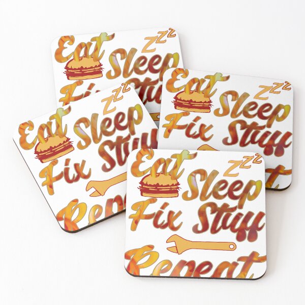 Item preview, Eat Sleep Fix Stuff Repeat designed and sold by MrJArts.