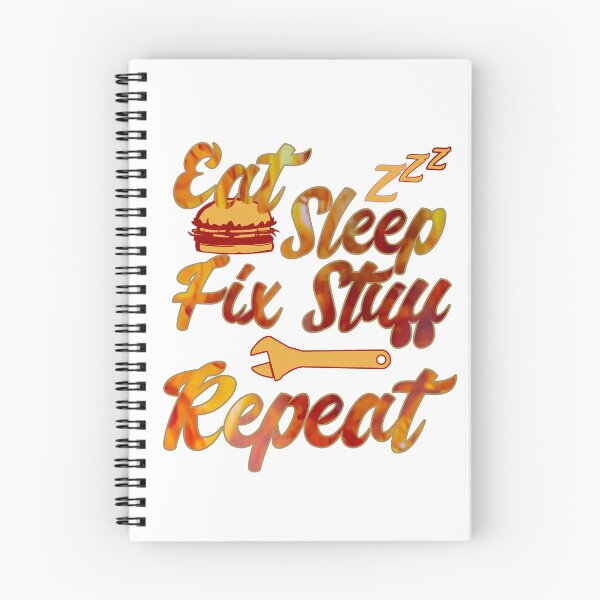 Item preview, Eat Sleep Fix Stuff Repeat designed and sold by MrJArts.