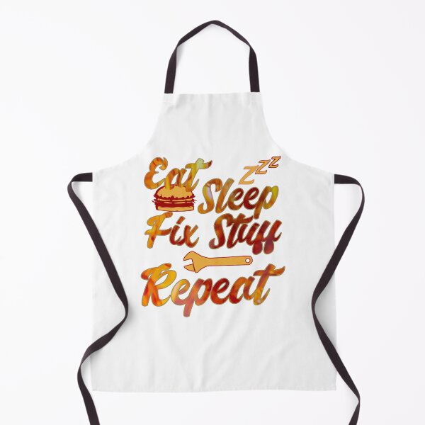 Item preview, Eat Sleep Fix Stuff Repeat designed and sold by MrJArts.