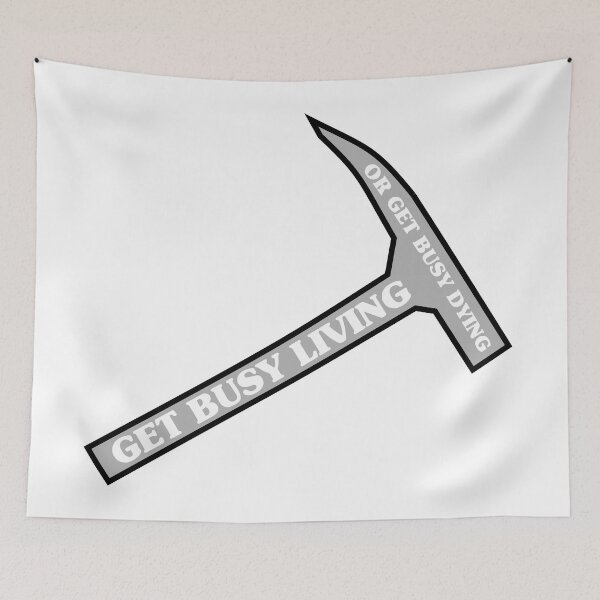 Item preview, Shawshank Get Busy Living or Get Busy Dying, Rock Hammer  designed and sold by spiffykings.