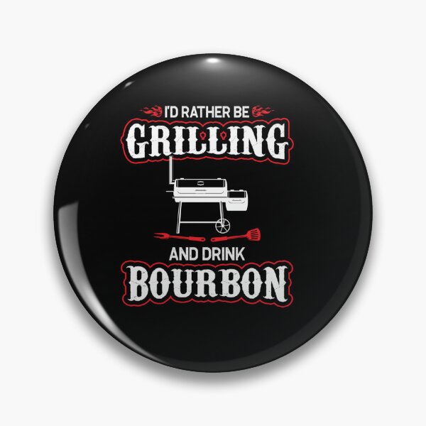 Item preview, I D RATHER BE GRILLING AND DRINK BOURBON GRILLING designed and sold by sobriowslen.
