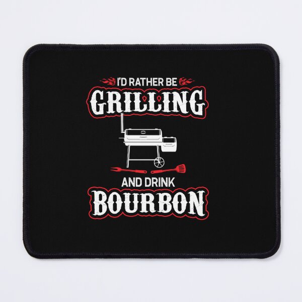 Item preview, I D RATHER BE GRILLING AND DRINK BOURBON GRILLING designed and sold by sobriowslen.