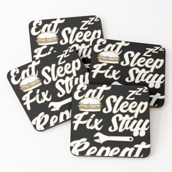 Item preview, Eat Sleep Fix Stuff Repeat designed and sold by MrJArts.