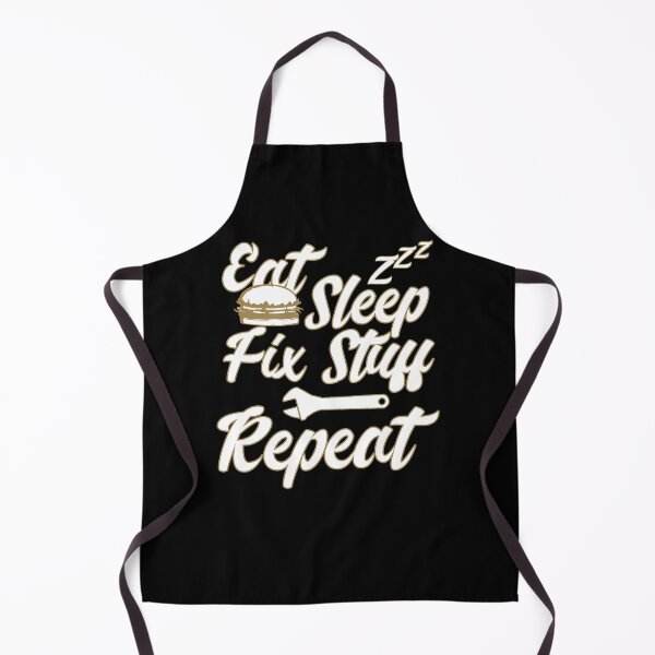 Item preview, Eat Sleep Fix Stuff Repeat designed and sold by MrJArts.