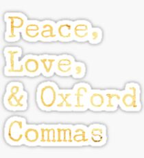 Peace, Love, and Oxford Commas Sticker