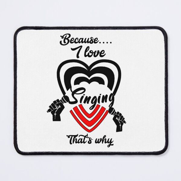 Item preview, Because I love singing, that's why... designed and sold by Chakilogy.