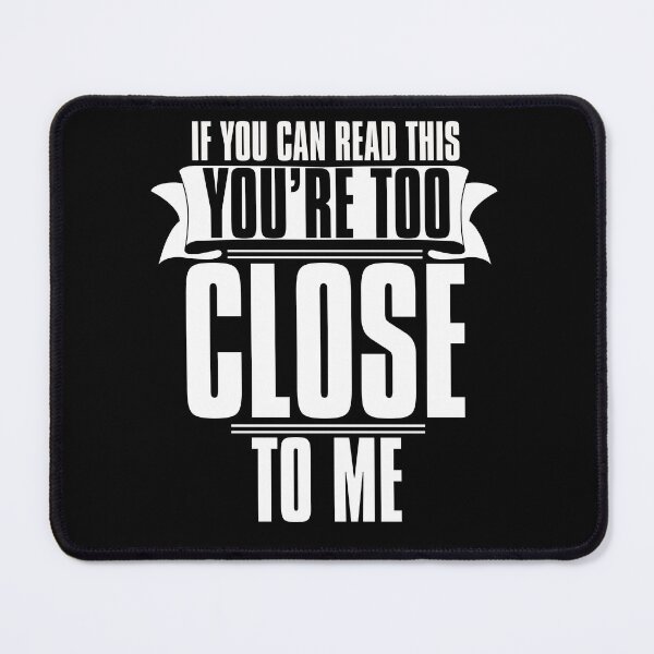 Item preview, Funny Anti-Social  - If You Can Read This You're Too Close to Me designed and sold by SimplyDeals.