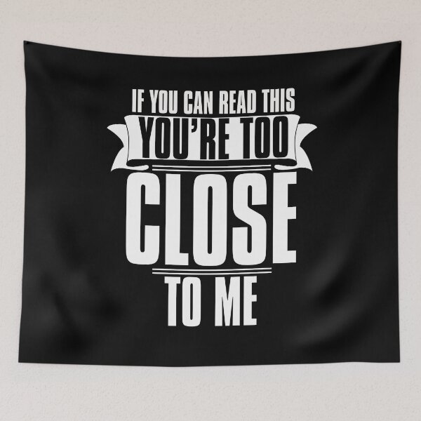 Item preview, Funny Anti-Social  - If You Can Read This You're Too Close to Me designed and sold by SimplyDeals.