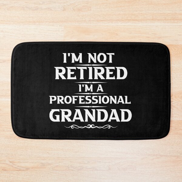 Item preview,  IM NOT RETIRED IM A PROFESSIONAL GRANDAD  designed and sold by Affyboss6.
