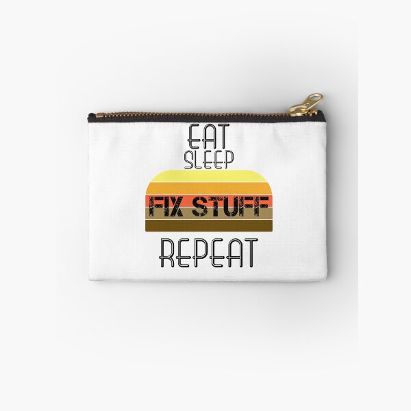 Item preview, Eat Sleep Fix Stuff Repeat designed and sold by MrJArts.