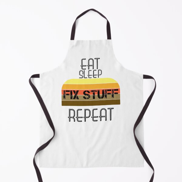 Item preview, Eat Sleep Fix Stuff Repeat designed and sold by MrJArts.