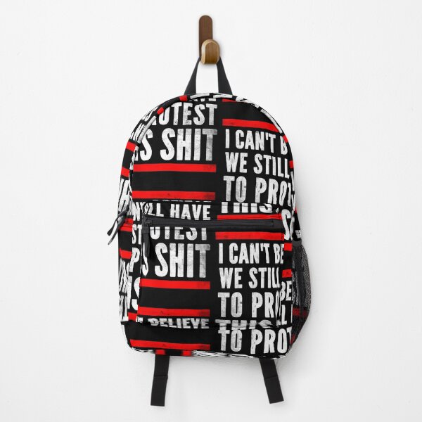 Item preview, I Can't Believe I Still Have to Protest This Shit designed and sold by taddd.