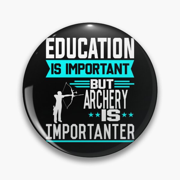 Item preview, Education is important but Archery is Importanter designed and sold by printhappy4you.