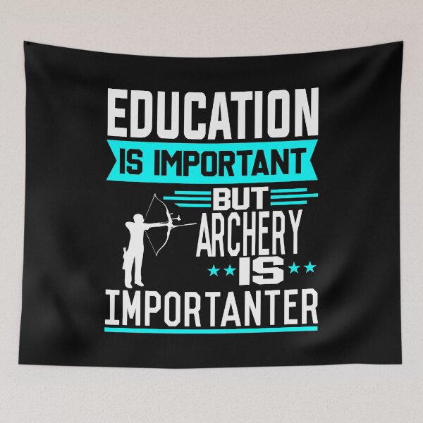 Item preview, Education is important but Archery is Importanter designed and sold by printhappy4you.