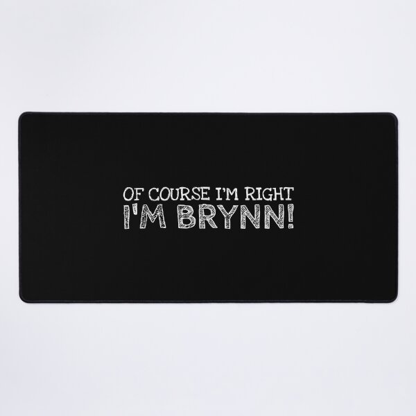 Item preview, Of Course I’m Right I’m Brynn Funny Personalized Name designed and sold by MariosNydras.