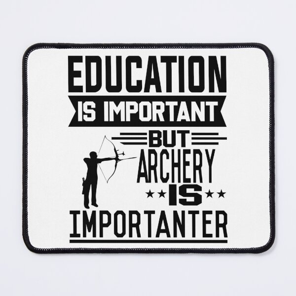 Item preview, Education is important but Archery is Importanter designed and sold by printhappy4you.