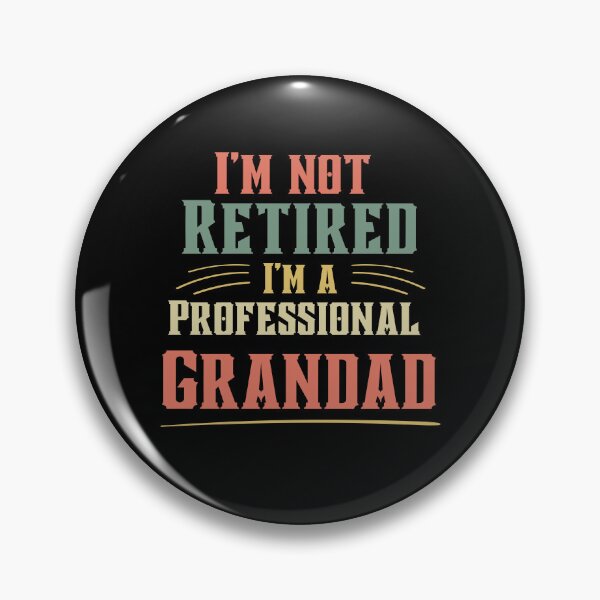 Item preview,  IM NOT RETIRED IM A PROFESSIONAL GRANDAD  designed and sold by Affyboss6.