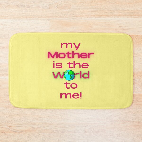 Item preview, My Mother is the World to me! designed and sold by MiistyDesignz.