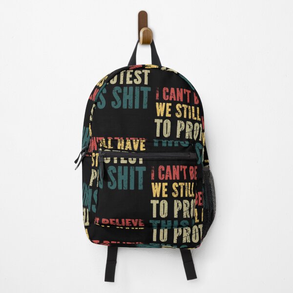 Item preview, I Can't Believe I Still Have to Protest This Shit designed and sold by taddd.