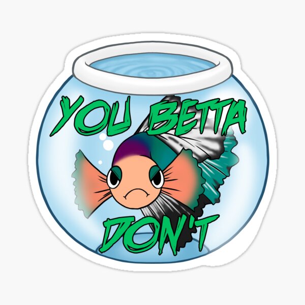 You Betta Don't (multi ver.) Sticker