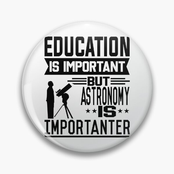 Item preview, Education is important but Astronomy is Importanter designed and sold by printhappy4you.