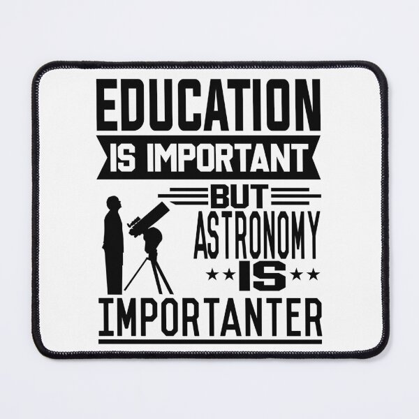 Item preview, Education is important but Astronomy is Importanter designed and sold by printhappy4you.