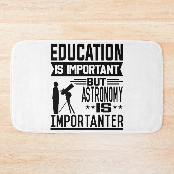 Item preview, Education is important but Astronomy is Importanter designed and sold by printhappy4you.