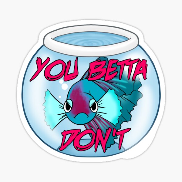 You Betta Don't (teal ver.) Sticker
