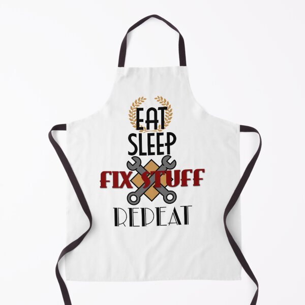 Item preview, Eat Sleep Fix Stuff Repeat designed and sold by MrJArts.