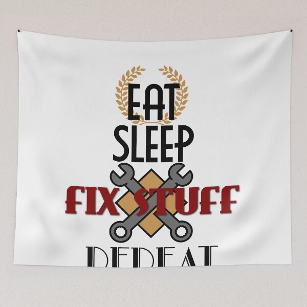 Item preview, Eat Sleep Fix Stuff Repeat designed and sold by MrJArts.