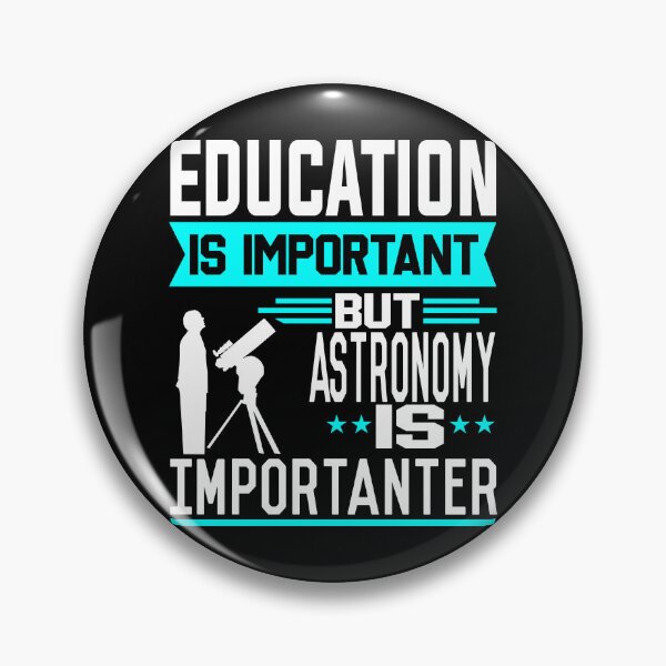 Item preview, Education is important but Astronomy is Importanter designed and sold by printhappy4you.