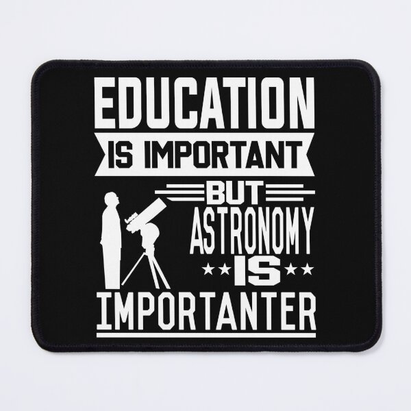 Item preview, Education is important but Astronomy is Importanter designed and sold by printhappy4you.