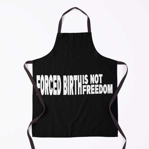 Item preview, Forced Birth is not freedom Feminist Pro Choice designed and sold by DerexPro.