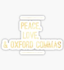 Peace, Love, & Oxford Commas Sticker