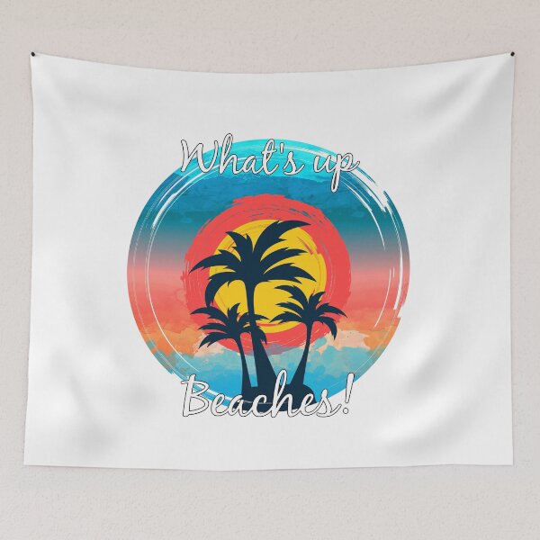Item preview, What's up beaches! designed and sold by hardscuffle.