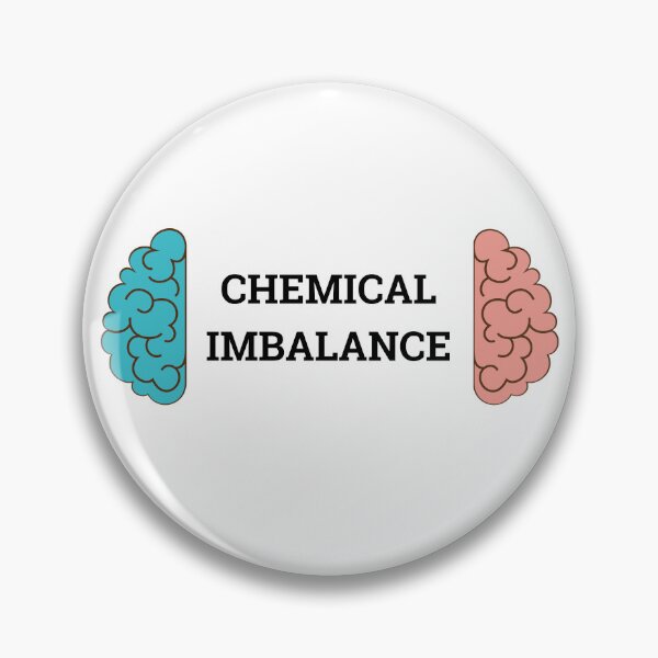 Item preview, Chemical imbalance in my brain. ADHD, depression. designed and sold by T-Look.