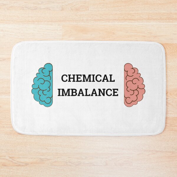 Item preview, Chemical imbalance in my brain. ADHD, depression. designed and sold by T-Look.