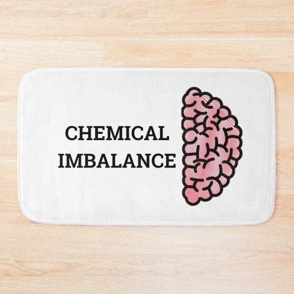 Item preview, Chemical imbalance in my brain. ADHD, depression Brain designed and sold by T-Look.