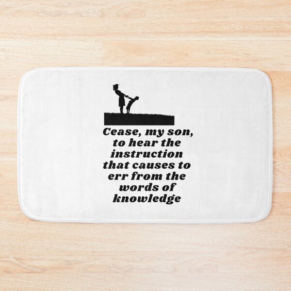 Item preview, Cease, my son, to hear the instruction that causes to err from the words of knowledge. designed and sold by Hinny8.