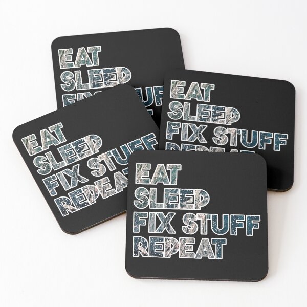Item preview, Eat Sleep Fix Stuff Repeat designed and sold by MrJArts.