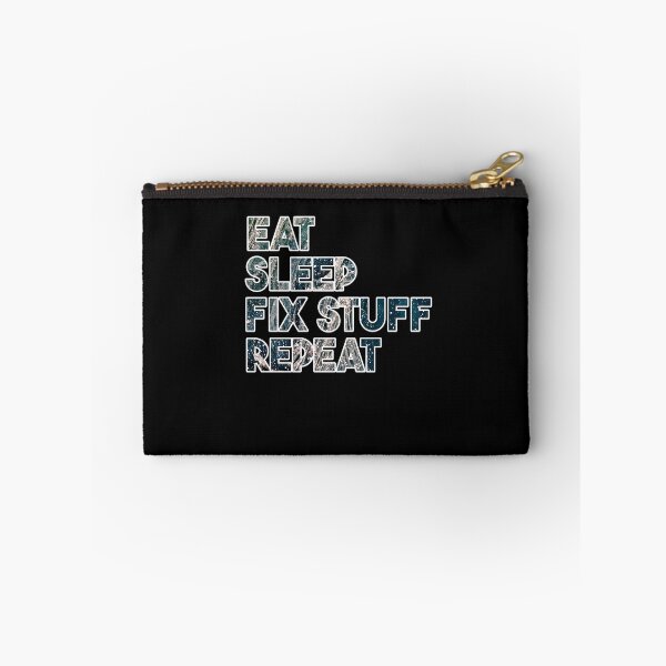 Item preview, Eat Sleep Fix Stuff Repeat designed and sold by MrJArts.